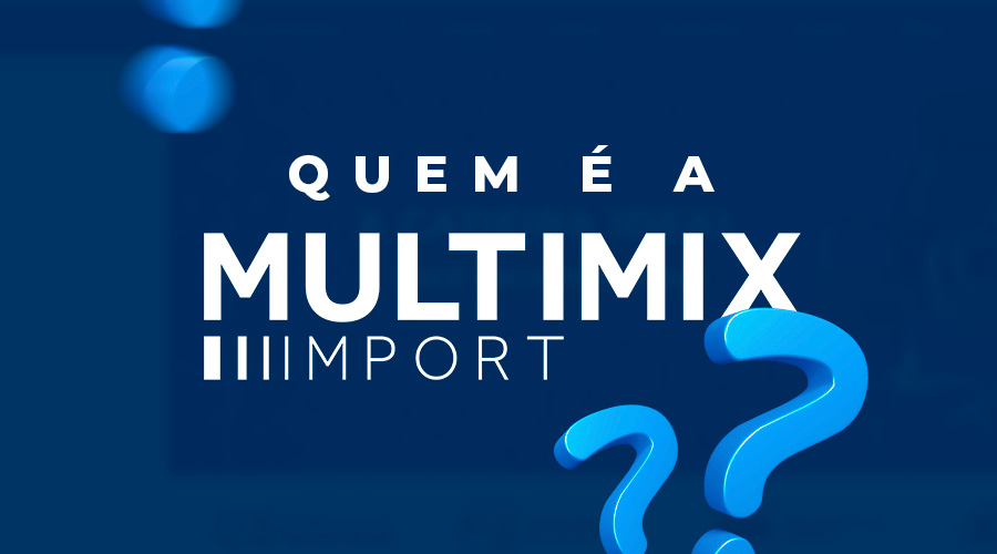 Conheça a Multimix Import